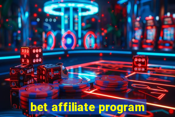 bet affiliate program